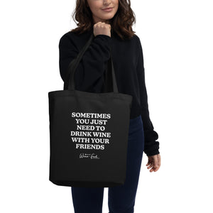 Drink Wine With Friends Tote Bag