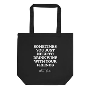 Drink Wine With Friends Tote Bag