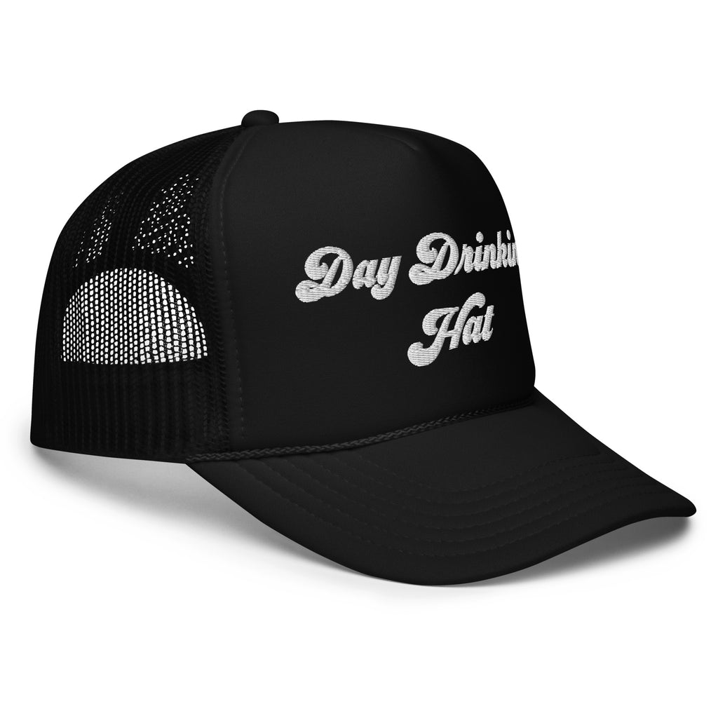 Day Drinking Hat Foam Trucker Hat