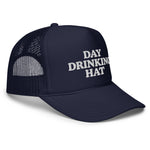 Day Drinking Foam Trucker Hat