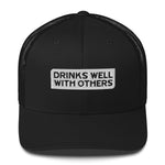 Drinks Well With Others Trucker Cap