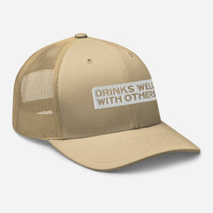 Drinks Well With Others Trucker Cap