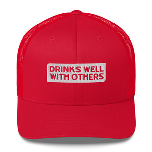 Drinks Well With Others Trucker Cap