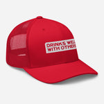 Drinks Well With Others Trucker Cap